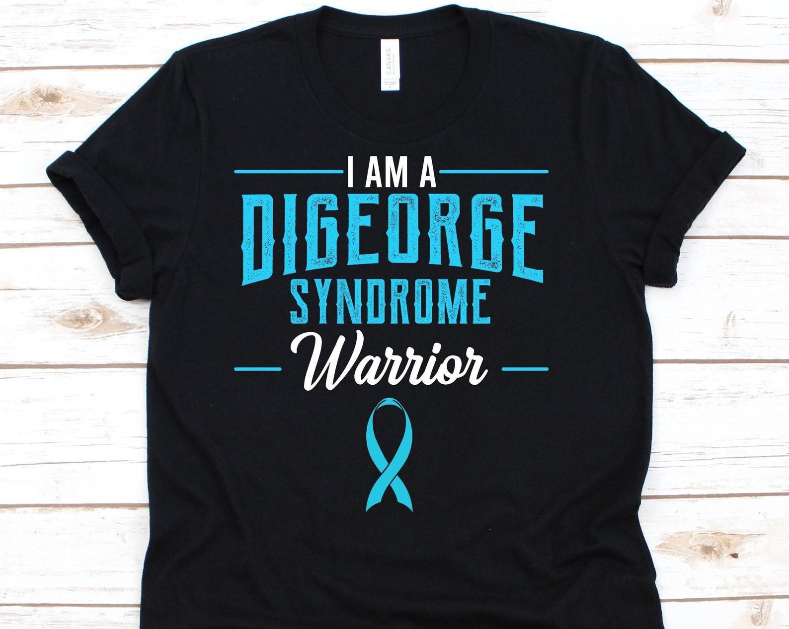 I Am A DiGeorge Syndrome Warrior Shirt, Awareness Gift For 22q11.2 Deletion Syndrome Fighter Survivor, Velocardiofacial Syndrome Tshirt S