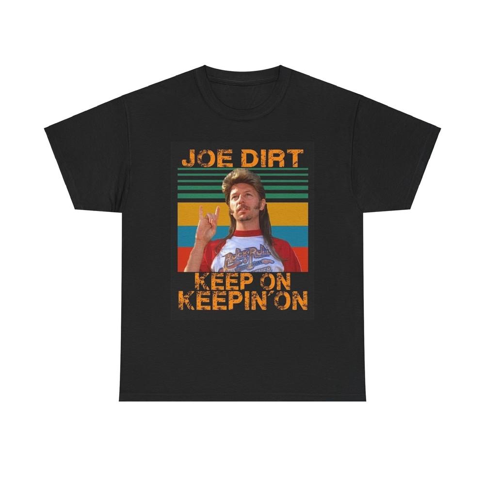 

Joe Dirt Funny Graphic T Shirt Keep On Keepin On Movie Unisex Heavy Cotton Tee L