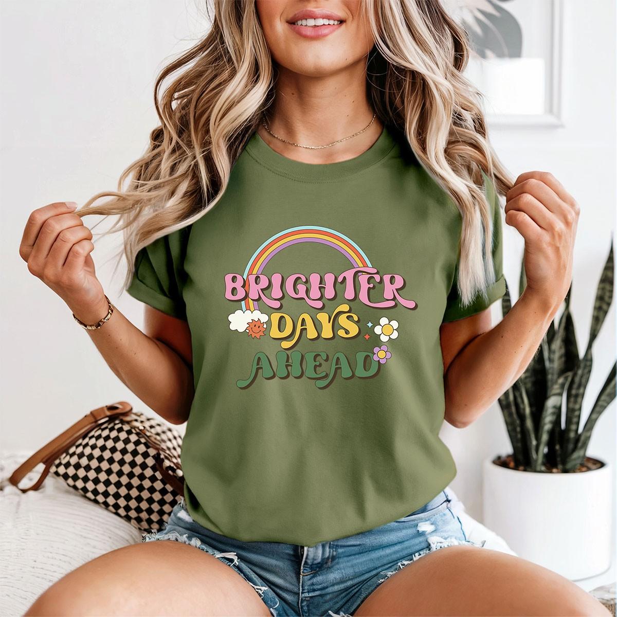 Brighter Days Ahead Positive Message Inspiration Womens 100% Cotton T-shirt Mens Tees Top L