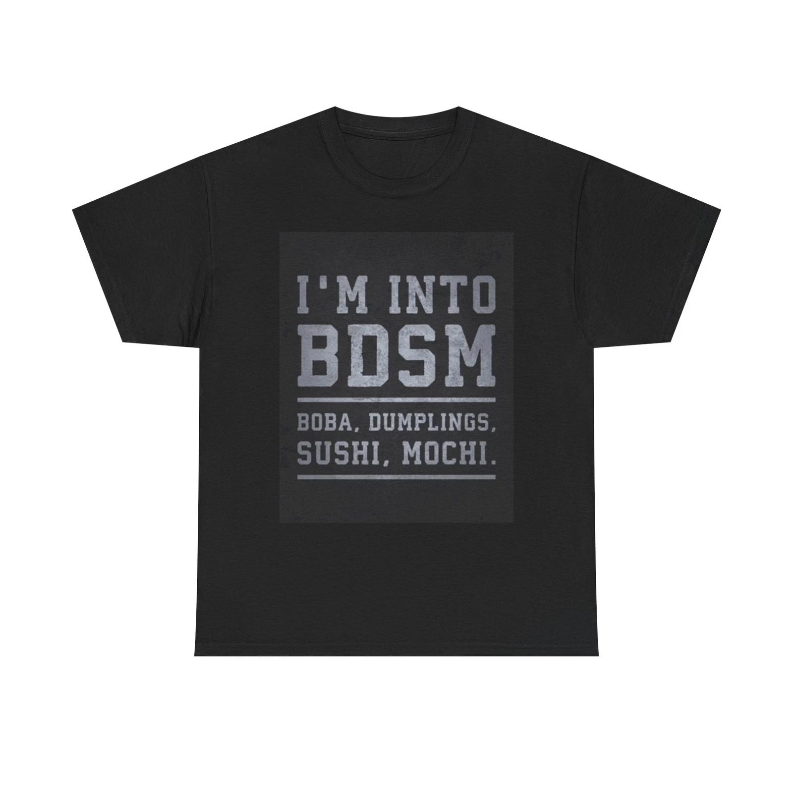 Men s and Women s T-shirts I m into BDSM Funny XXL