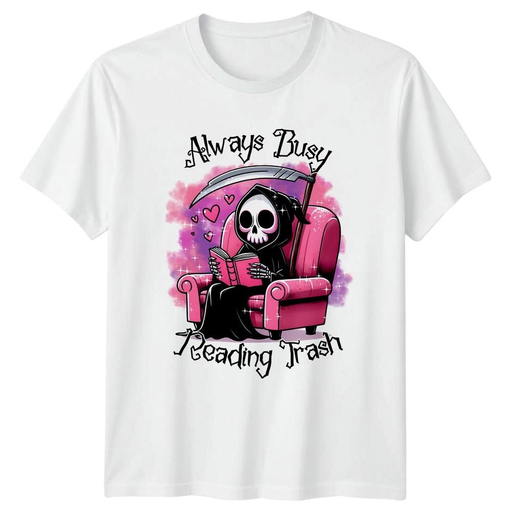 Always Busy Reading Trash TShirt Grim Reaper Book Lover Birthday Gift S