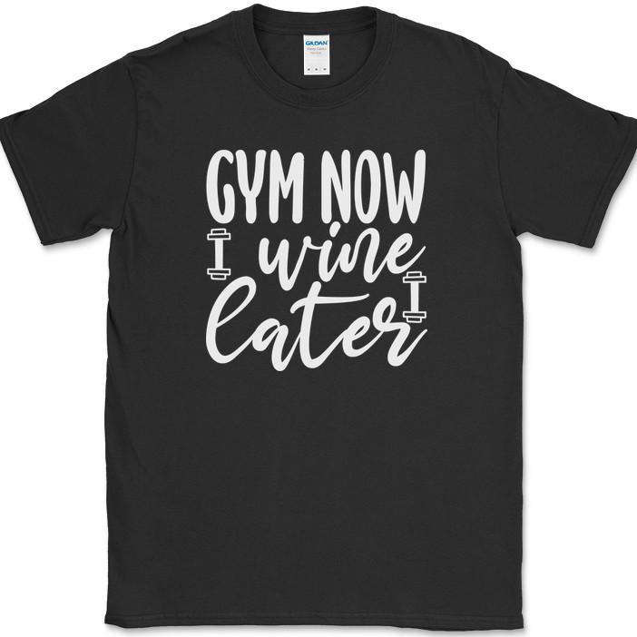 

Gym Now Wine Later T-Shirt Funny Drinking Fitness Running Gift Tee 3XL