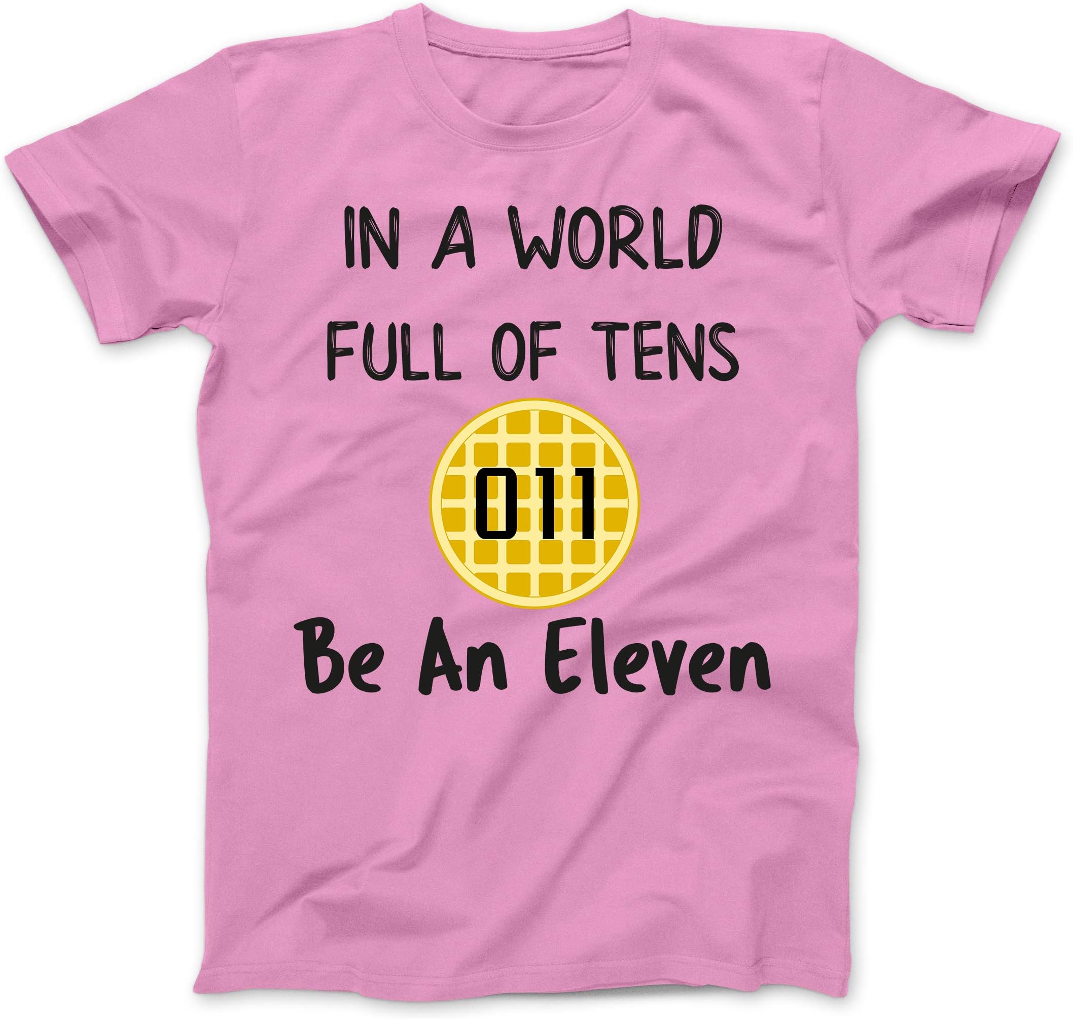in A World Full of Tens Be an Eleven Waffle 011 T-Shirt 4XL