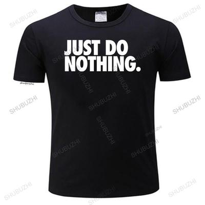 Herren-Sommer-T-Shirts mit Rundhalsausschnitt und kurzen Ärmeln, modisches „Just do nothing“-T-Shirt, schwarzes Baumwoll-T-Shirt von Shubuzhi, modisches T-Shirt für Herren