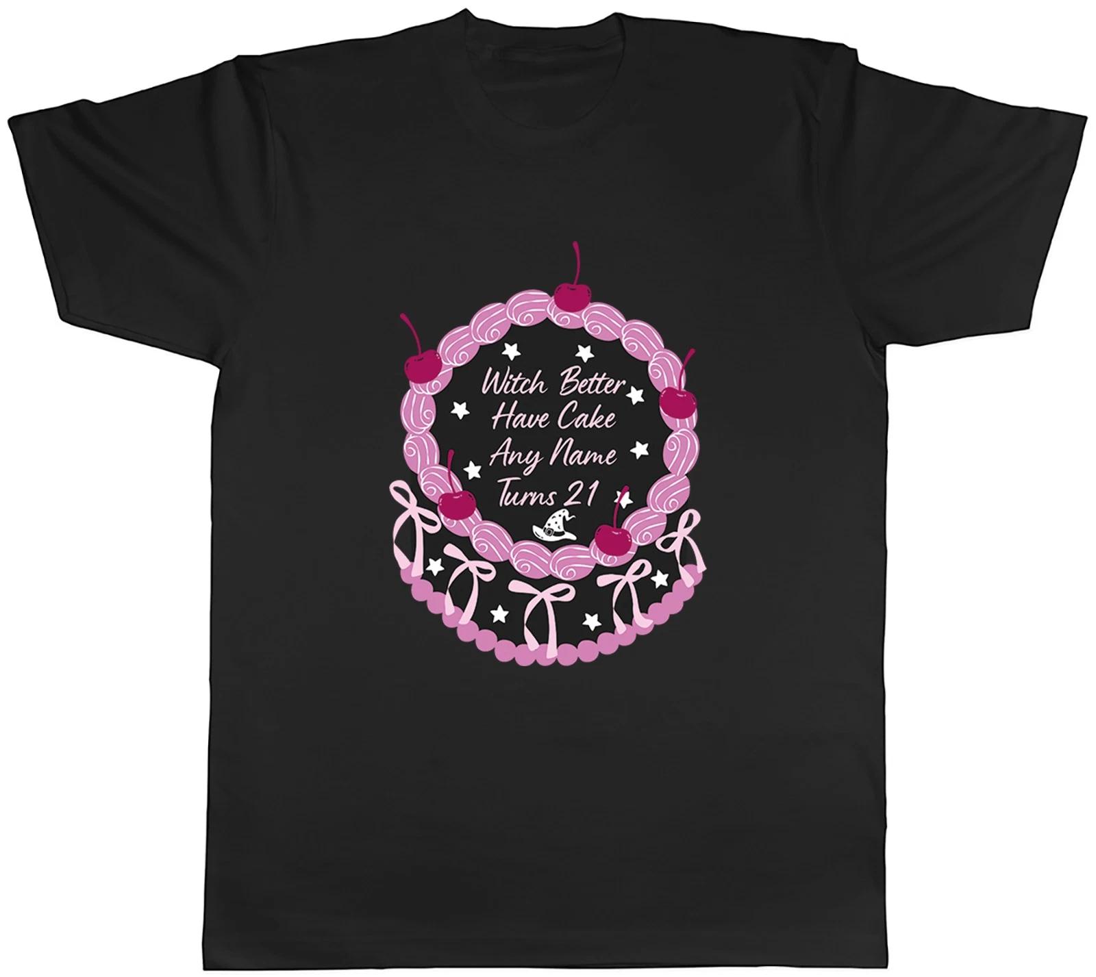Personalised Witch Better Have Cake Birthday Age Mens T-Shirt Tee Gift Top XS