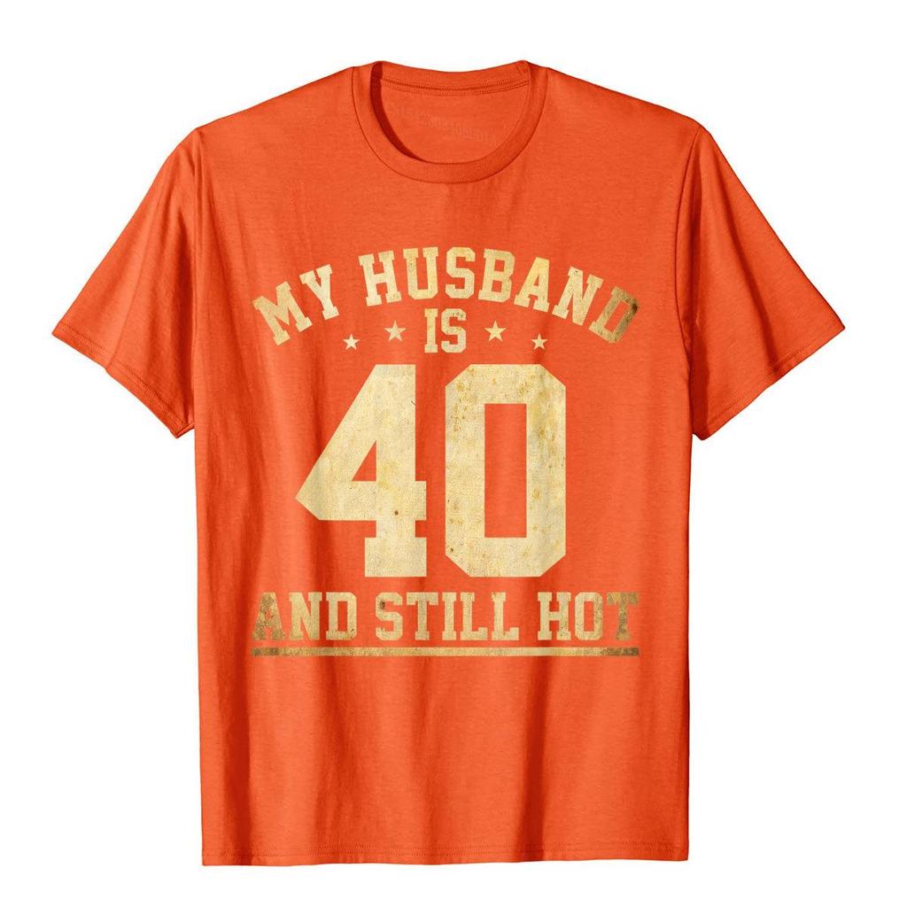 Soțul Meu Are 40 De Ani Și Încă Arată Bine Tricou Ziua de Naștere a 40-a Tricouri Pentru Bărbați Topuri Personalizate Tricou Amuzant Bumbac Imprimat 3D