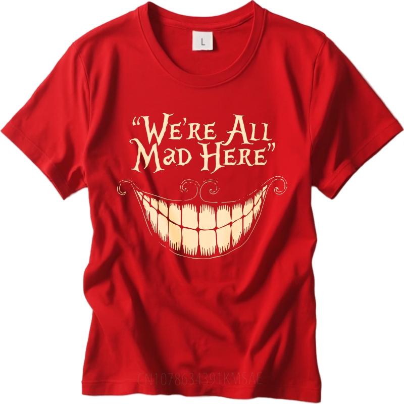 Mens Unisex Comfort Tshirt Streetwear summer For her tshirt Were All Mad Here Smile Short Sleeve Soft Oneck Teeshirt S