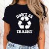 (Premium T-shirt)New Protect The Ocean Don'T Be Trashy Graphic Printed T Shirt Cool Short Sleeve Female Fashion Streetwear Tops