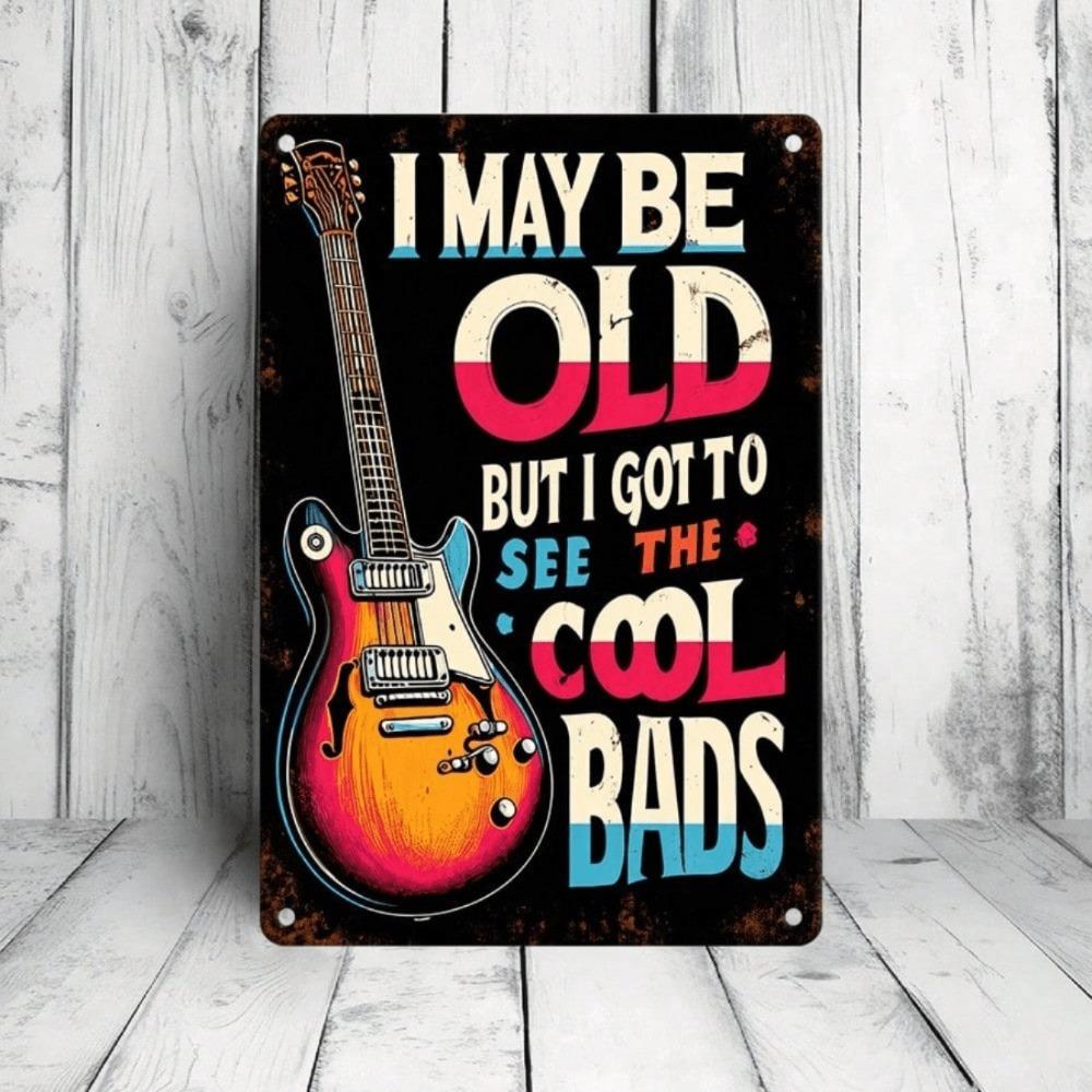 1PC I May Be Old But I Got To See All The Cool Bands Vintage Tin Sign, Retro Rock Music Metal Wall Art for Music Room