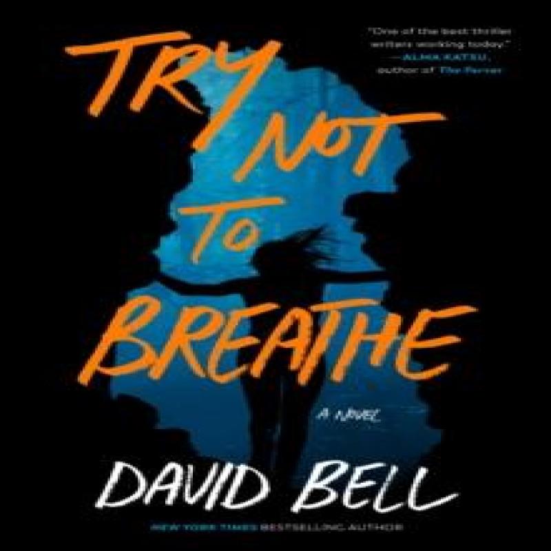 Try Not To Breathe by David Bell Hardback Book 9780593549957