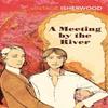 A Meeting by the River by Christopher Isherwood Paperback Book 9780099561095
