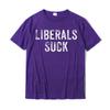 Funny Liberals Suck Shirt Republican Conservatives Tee T-Shirt Tops Shirts New Coming Cotton Adult T Shirts