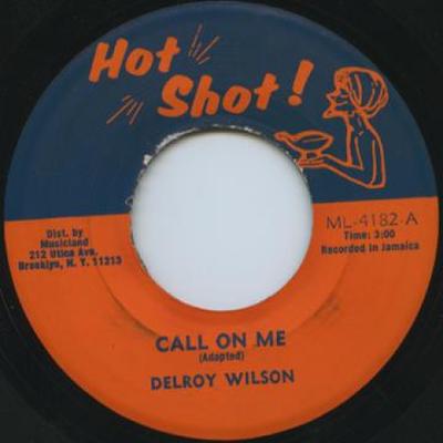 7inch Record DELROY WILSON - Call On Me ML4132 Hot Shot 1971 US Reggae, Ska & Dub