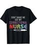 1pc Funny Correctional Nurse Saying T-Shirt - Don'T Make Me Use My Corrections Nurse Voice Graphic Tee - Heavyweight 220GSM Polyester Crewneck Shirt F