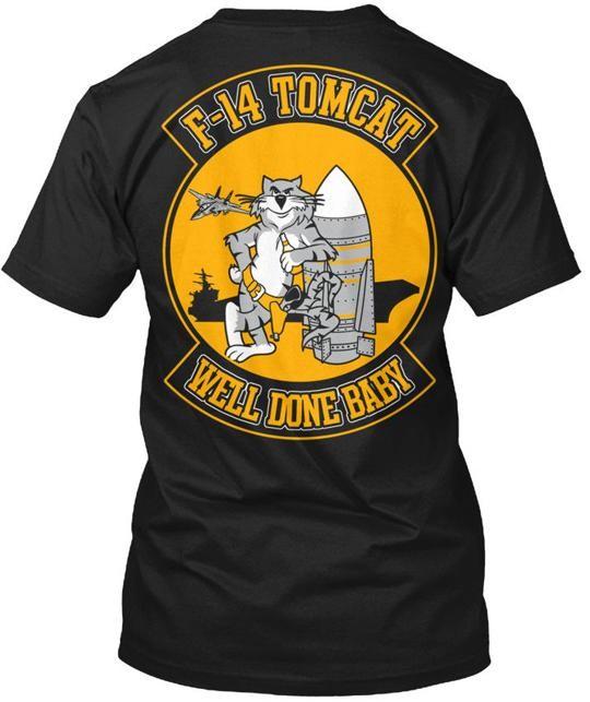 

F-14 Tomcat-well Done Baby - Tomcat Well T-Shirt Made in the USA Size S to 5XL Unisex T-Shirt M