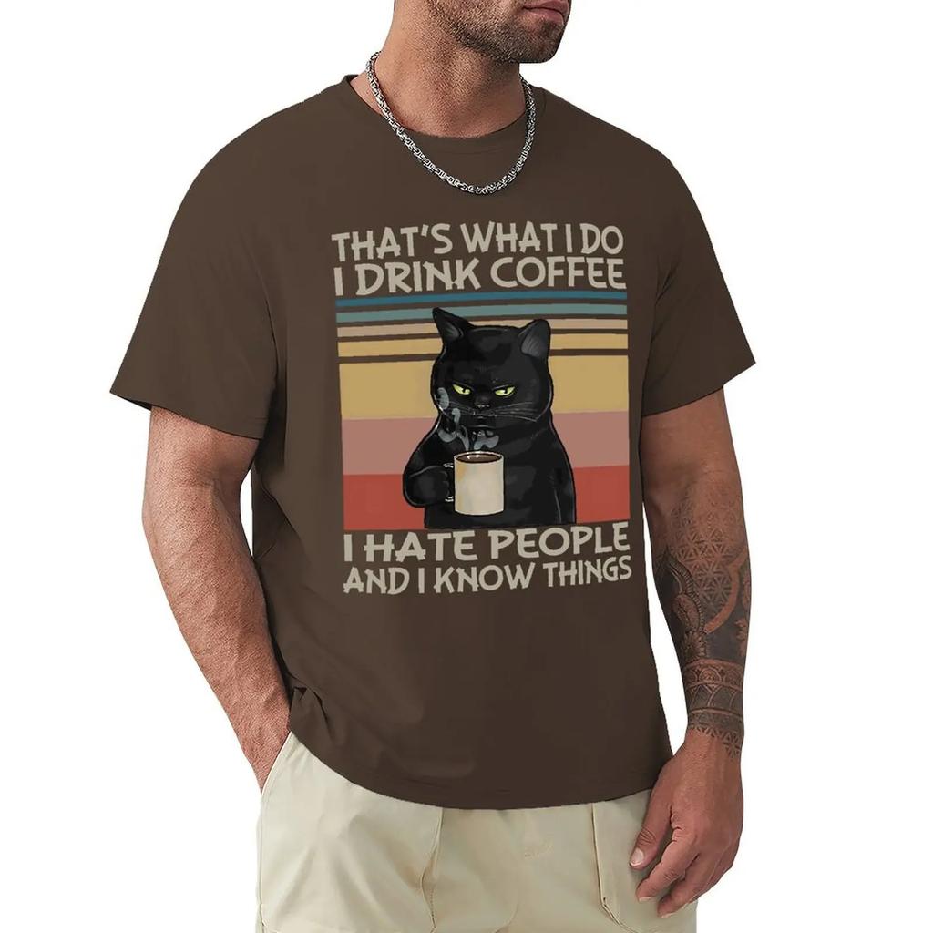 That's What I Do I Drink Coffee I Hate People And I Know Things Cat Vintage T-Shirt Tees Tshirts For Men