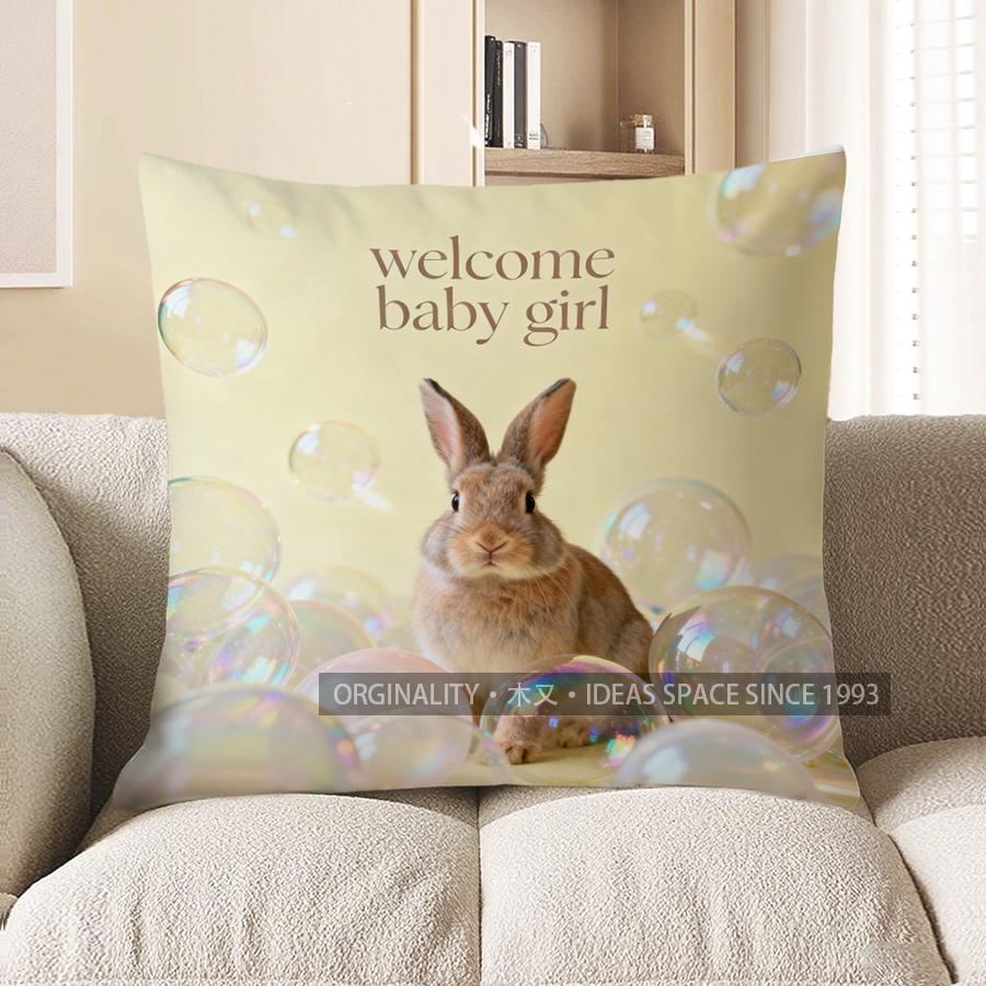 2D Welcome Baby Girl With Bubbly Bunny Design Pattern Cushion Cover Suitable For Sofa Bedroom Car Pillow Cover 40x40cm