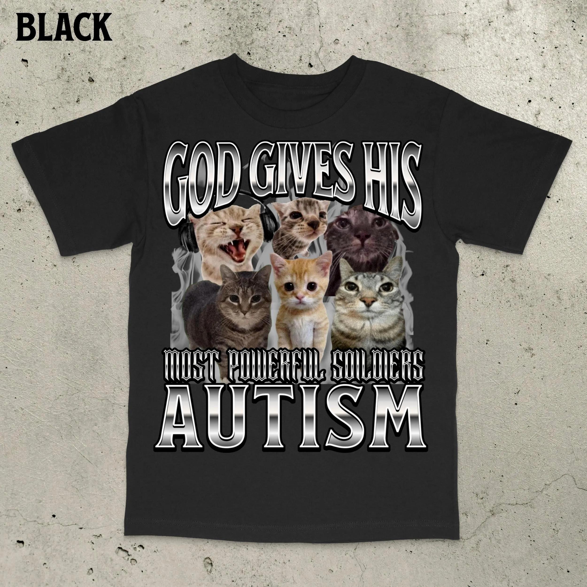 

God Gives His Most Powerful Soldiers Autism T-Shirt Autism Awareness Autism Funny Autism Funny Cringe Y2k Shirt Men Clothing 4XL