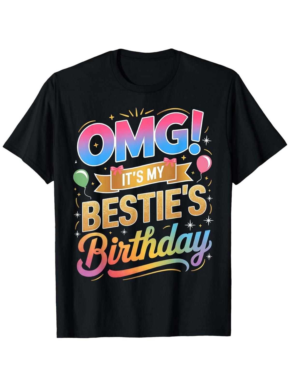 

Funny Best Friend Birthday T-Shirt - OMG ItS My BestieS Birthday Graphic Tee w 5XL різнокольоровий