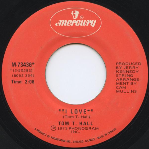 

7inch Record TOM T. HALL - I Love / Back When We Were Young M73436 MERCURY 1973 Canada Pop Used