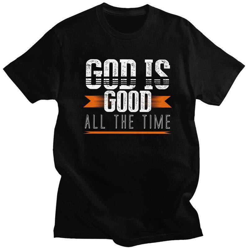 God Is Good All The Time T Shirts Pure Cotton Tees Shirt Summer Round Neck Tshirts ShortSleeve Clothes Men Women Birthday Gift