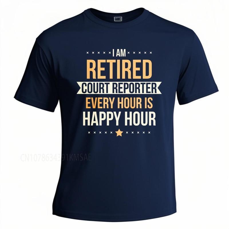 Летняя уличная женская футболка Я на пенсии, судебный репортер, каждый час - счастливый час, с коротким рукавом, новинка, с круглым вырезом 3XL