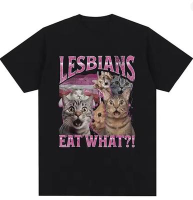 Lesbians Eat What Funny Cat Lovers Meme Humor T Shirt Unisex T-Shirt