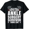 Funny Ankle Surgery Survivor Recovery Humor Get Well T-Shirt