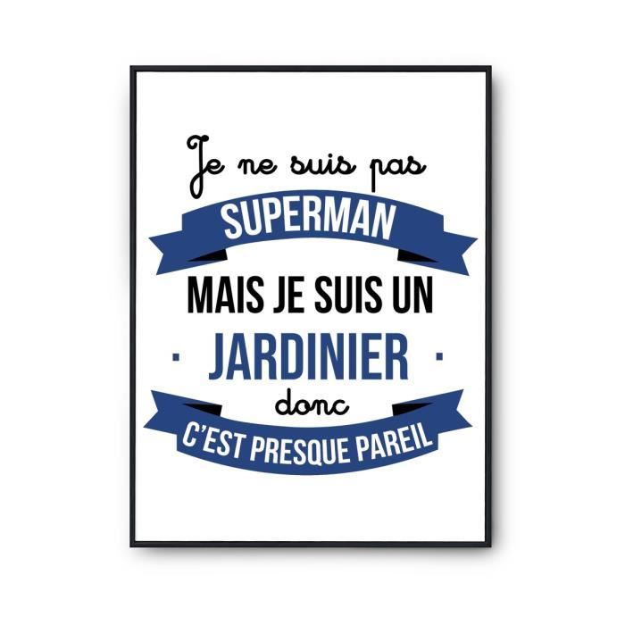 Affiche Je ne suis pas Superman, je suis Jardinier | Poster Tableau Métier Humour pour décoration murale qualité papier Premium A3