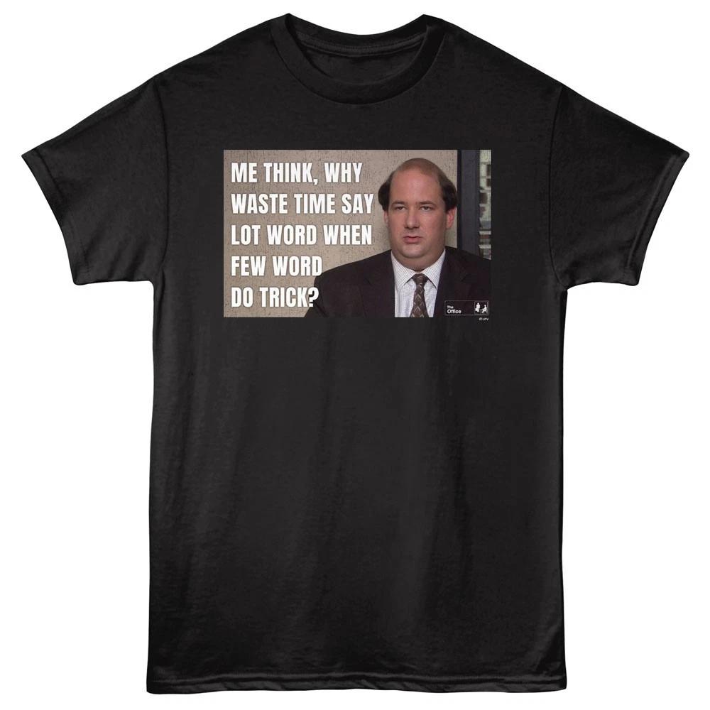 

The Office Show Kevin Malone Me Think Why Waste Time Say Lot Word Men s T shirt XL