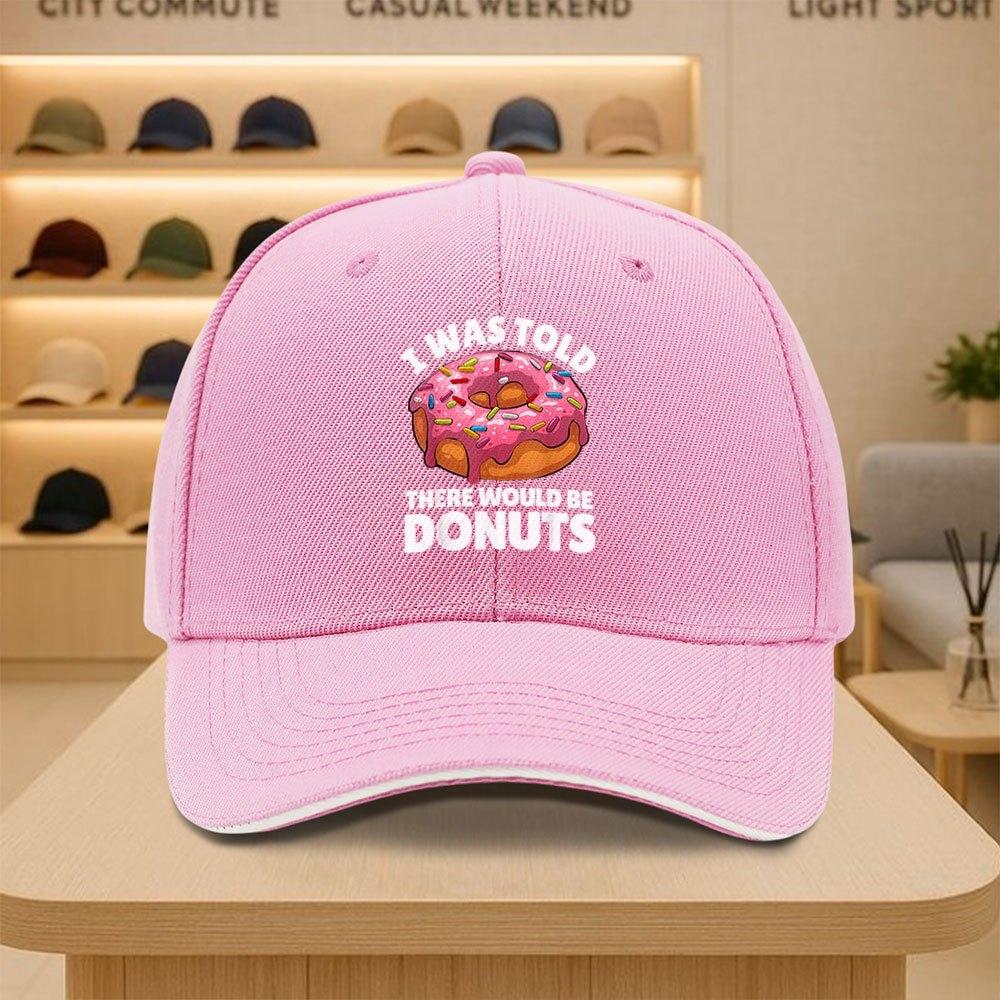 I Was Told There Would Be Donuts Baseball Cap Funny Food Lover Adjustable Sports Hat Casual Adult