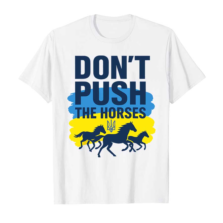 „Don't Push the Horses“ – Lustiges Meme-Zitat für sarkastische Köpfe – T-Shirt für Damen und Herren, 100 % Baumwolle, Kurzarm, P356