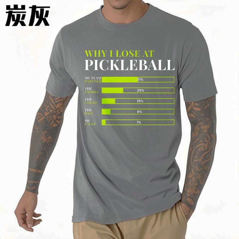 Oversized Summer For Men T Shirt Why I Lose At Pickleball Chart Short Sleeve Breathable Crew Neck Tshirt Male Workout Tshirt