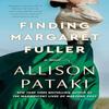 Finding Margaret Fuller by Allison Pataki Paperback Book 9780593600252