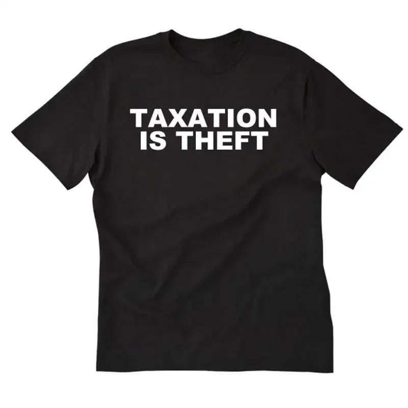 Taxation Is Theft T shirt Funny Politics Political Libertarian