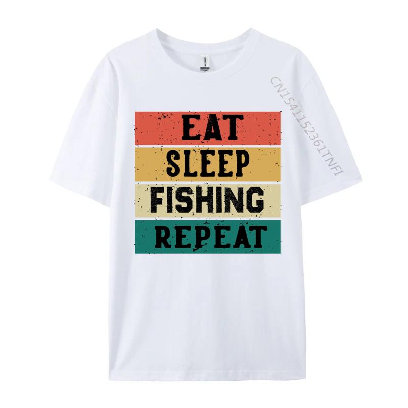 

Eat Sleep Fish Repeat Tshirt Male Brand New T Shirt All Cotton Top Tshirts Funny Tops Tees Grpahic Tee S