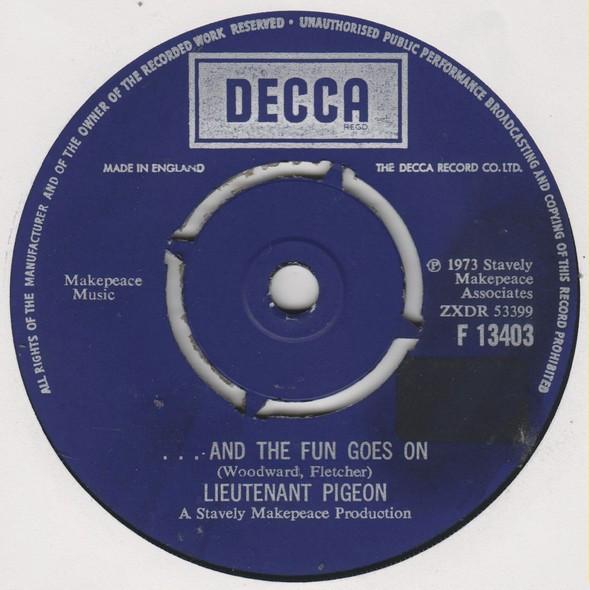 7inch Record LIEUTENANT PIGEON - ...and The Fun Goes On F13403 DECCA 1973 UK Rock Used