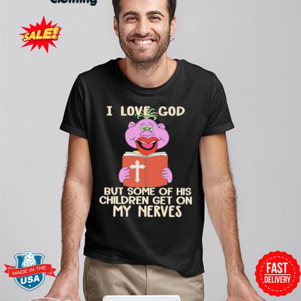 

Peanut Jeff Dunham I love god but some of his children get on my nerves shirt Unisex T-Shirt S