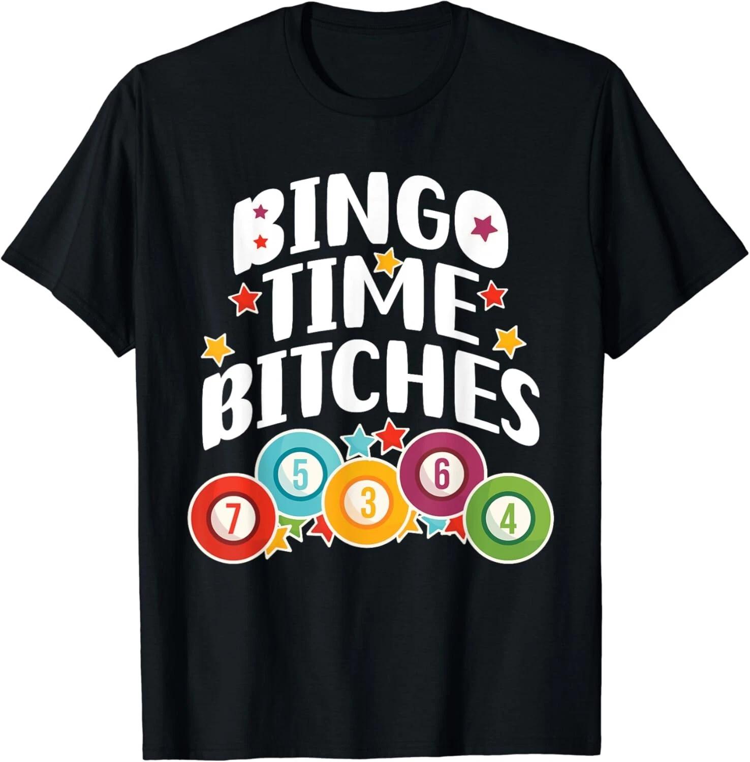 Bingo Time Bitches Funny Bingo Player Game Lover Present Gift Unisex T-Shirt 3XL