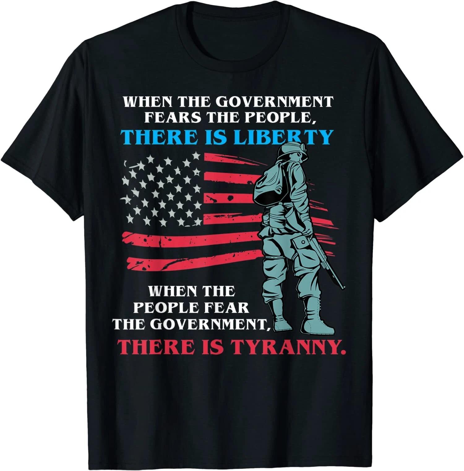 When The Government Fears The People There Is Liberty T-Shirt S