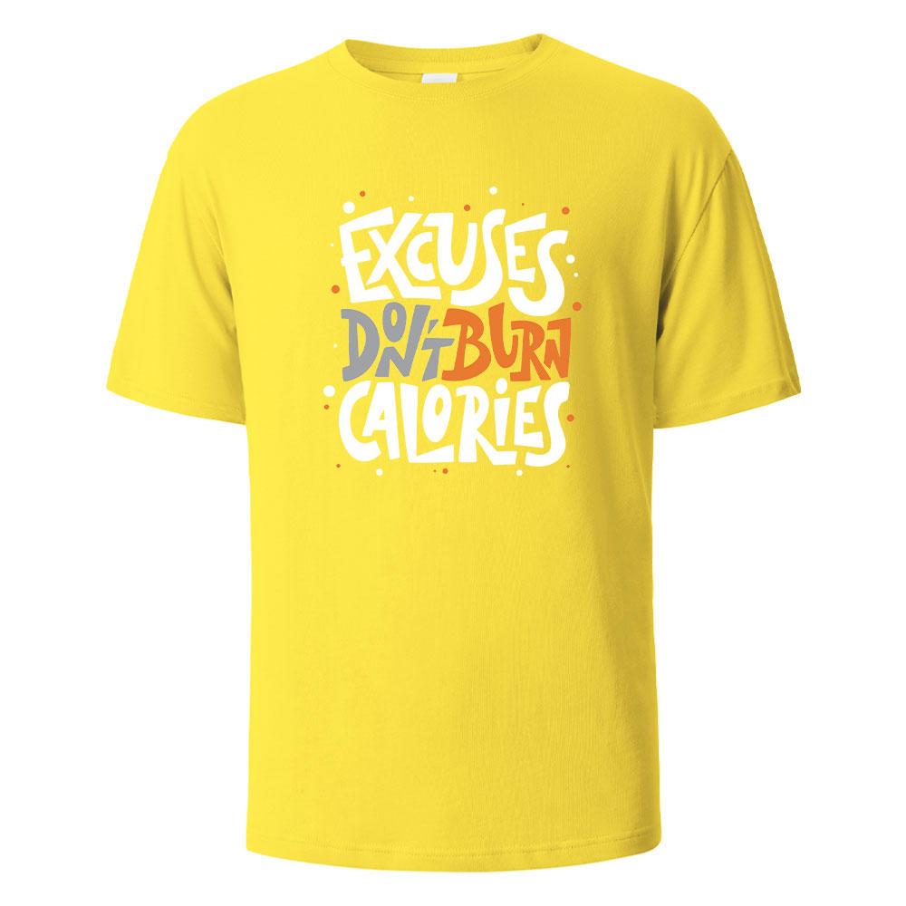 Excuses Dont Burn Calories Print TShirt Summer Tees For Men Women 100 Cotton Oneck Oversize Casual Short sleeved Tops