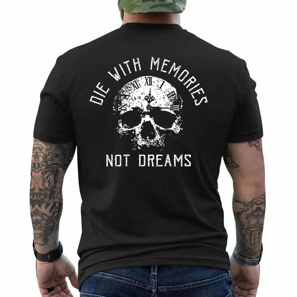 Die with Memories Not Dreams Skull Motivational T-Shirt 4XL