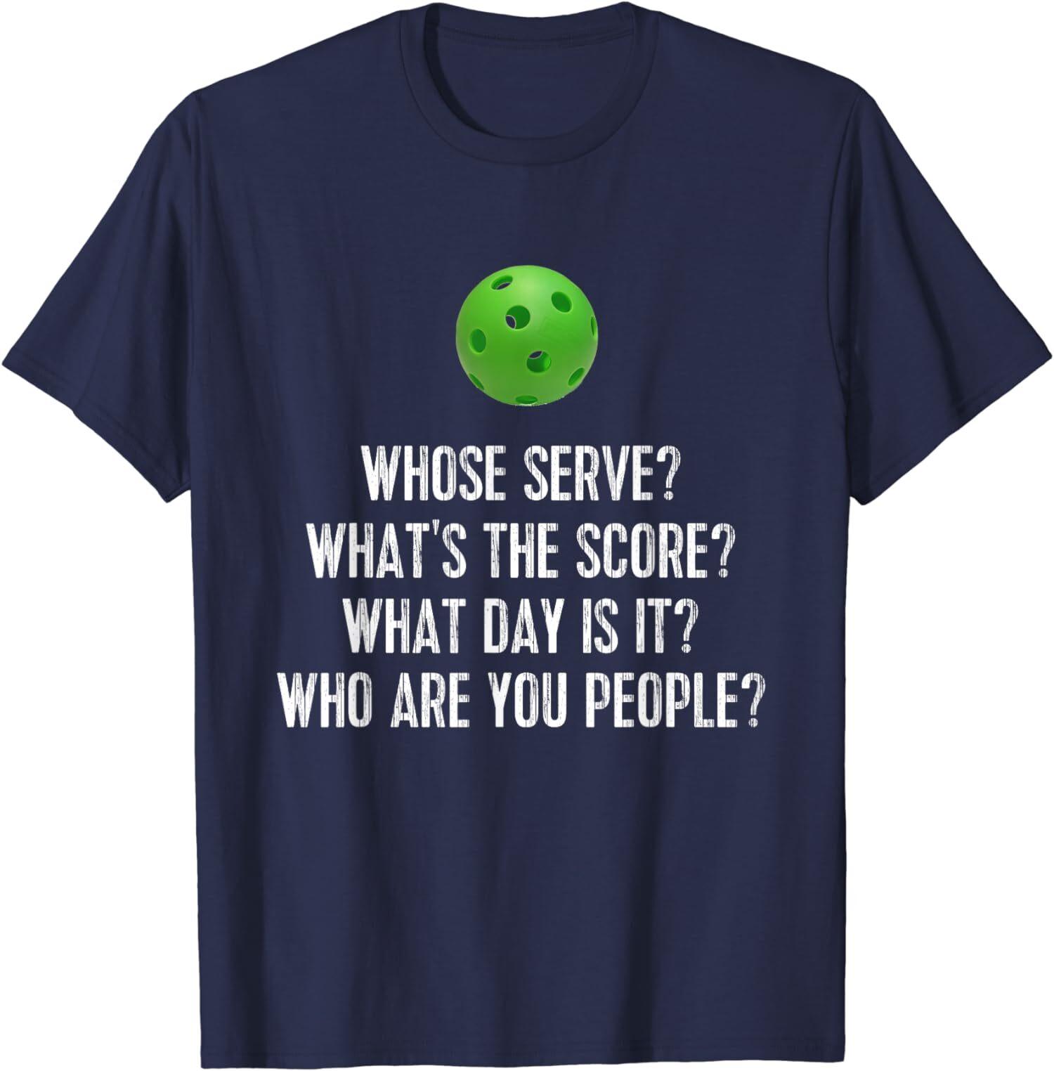 Funny Pickleball Shirt Whose Serve League Pickleball Unisex T-Shirt S