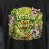 Lesbians Eat What, Cat T Shirt, Gay Pride, Pride and Prejudice Gifts, Dirty Adult T Shirts, Lesbian Shirt, Graphic T Shirt, Lgbt Shirt