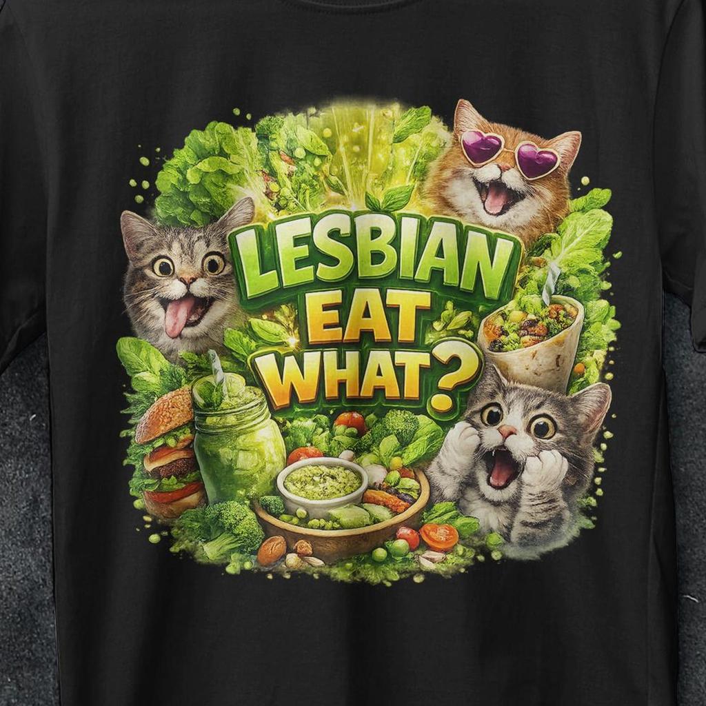 Lesbians Eat What, Cat T Shirt, Gay Pride, Pride and Prejudice Gifts, Dirty Adult T Shirts, Lesbian Shirt, Graphic T Shirt, Lgbt Shirt