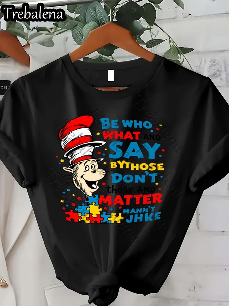 Be Who You Are Say What You Feel Teacher T Shirt  Loose Fit  Women'S Casual Round Neck T-Shirt Fashion Illustration Tee