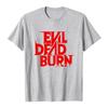 Camiseta Evil Dead Burn para Hombre Mujer Ropa Cuello Redondo Algodón Manga Corta Unisex Camisetas Estampado Gráfico Merch Ropa Casual Suave