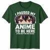 Ich habe meinen Anime- Unisex-T-Shirt angehalten, um hier zu sein Japan Kawaii Grafik-T-Shirt