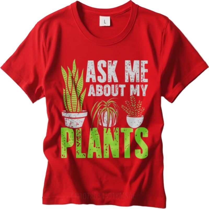 Unisex Tshirt Breathable For him O Neck tshirt Ask Me About My Plants Everyday Men Tshirt Trendy Tshirt Oversized Tshirt S