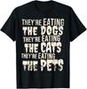 Sie039;re Eating The Dogs Shirt Sie039;re Katzen essen Lustiges T-Shirt Unisex T-Shirt
